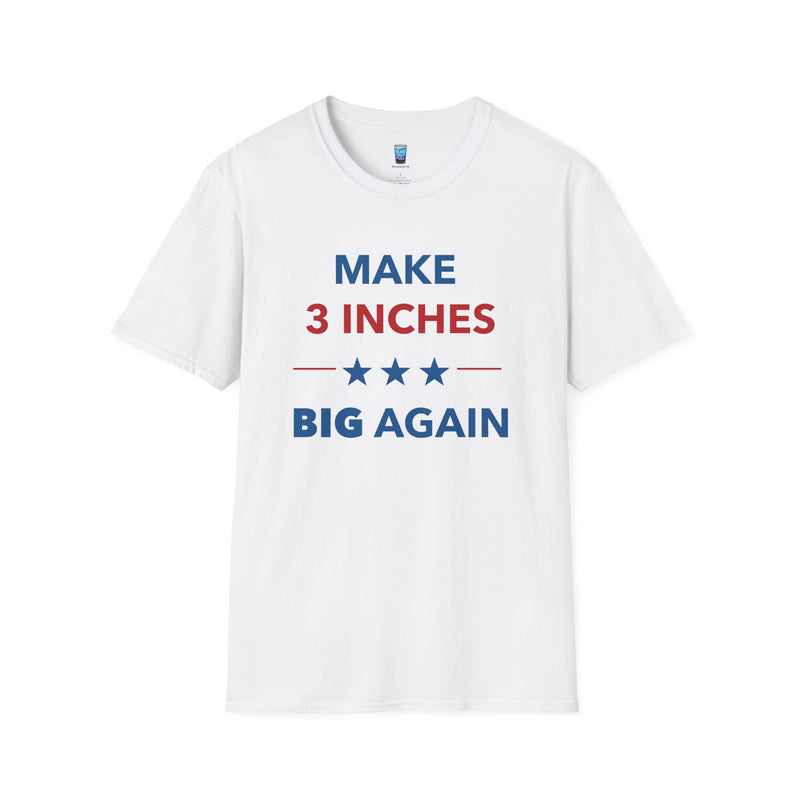 Make 3 Inches Big Again