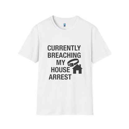 Currently Breaching My House Arrest