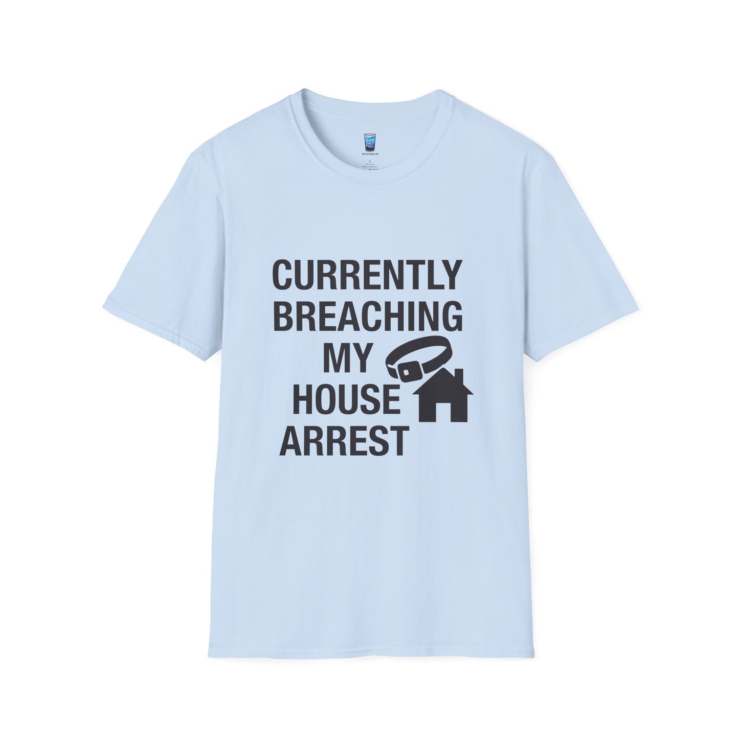 Currently Breaching My House Arrest