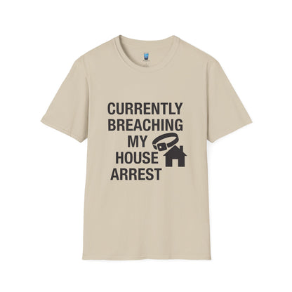 Currently Breaching My House Arrest