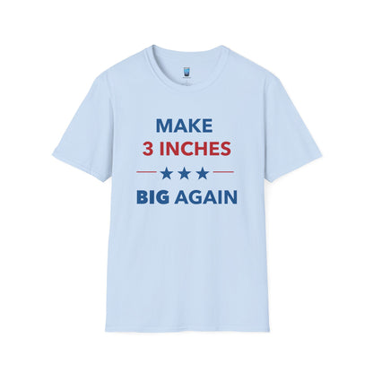 Make 3 Inches Big Again