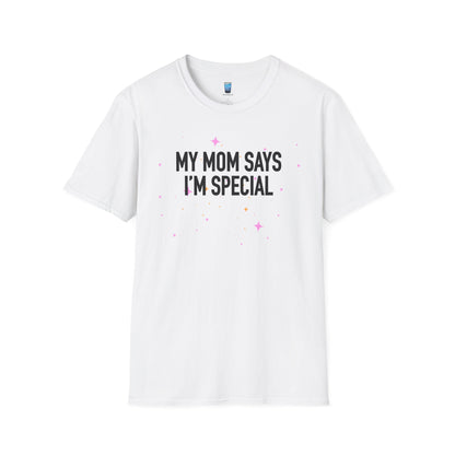My Mom Says I'm Special