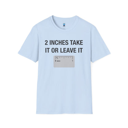 2 Inches Take It Or Leave It