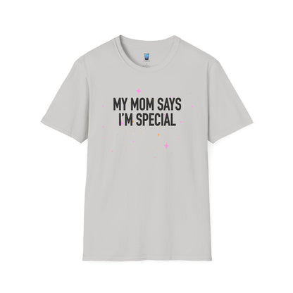 My Mom Says I'm Special