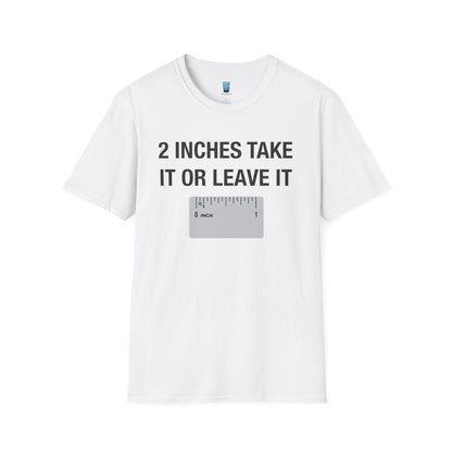 2 Inches Take It Or Leave It