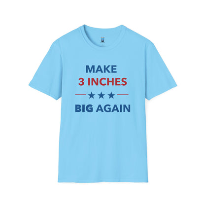 Make 3 Inches Big Again