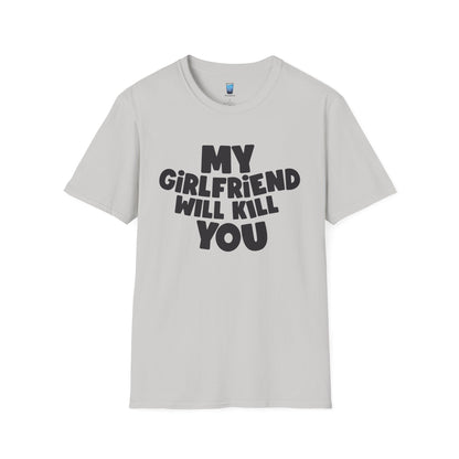 My Girlfriend Will Kill You