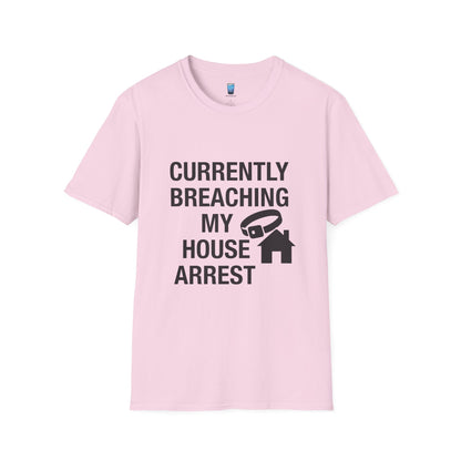 Currently Breaching My House Arrest