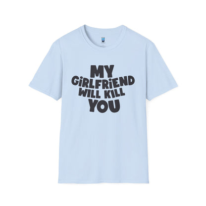 My Girlfriend Will Kill You